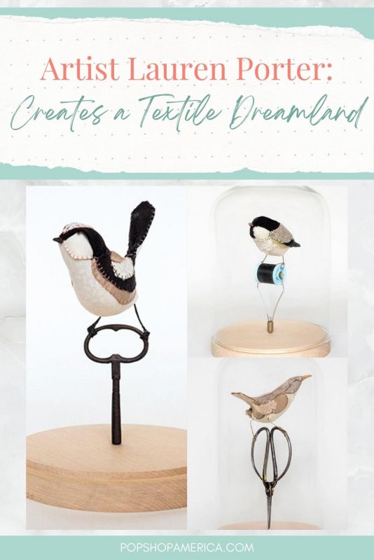 A Textile Dreamland Meet Artist Lauren Porter