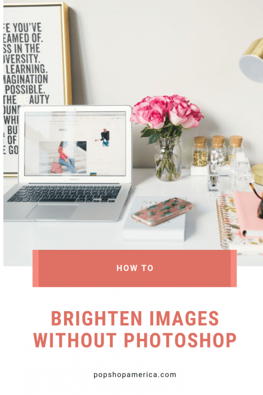 how to brighten your images without photoshop fotor pop shop america