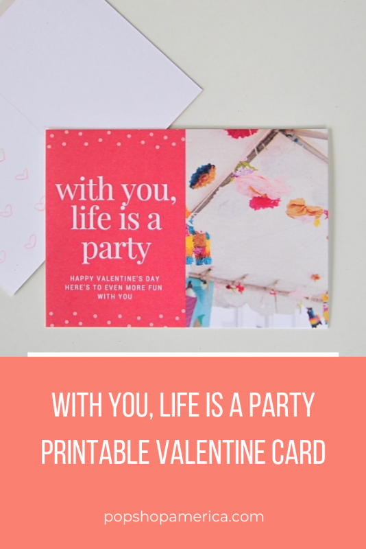 with you life is a party free printable valentine card