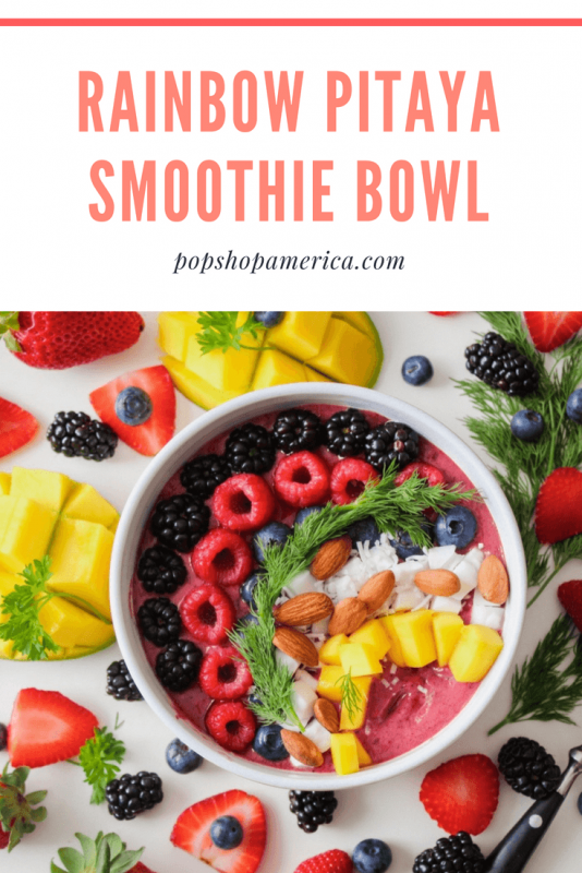rainbow pitaya smoothie bowl pop shop america