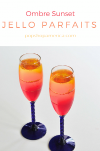 ombre sunset jello parfaits recipe pop shop america