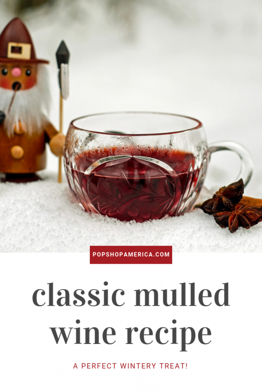 classic mulled wine recipe pop shop america