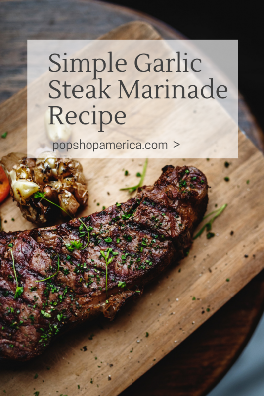 simple garlic steak marinade recipe pop shop america