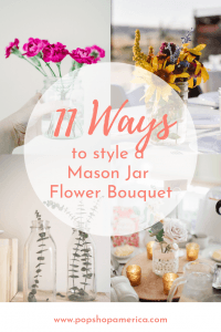 11 ways to style a mason jar bouquet pop shop america