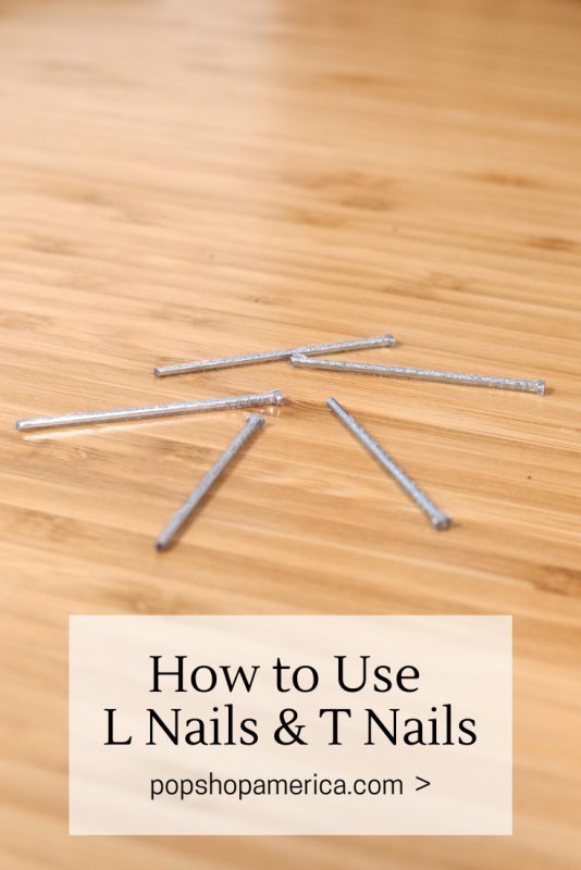 how to use l nails and t nails pop shop america