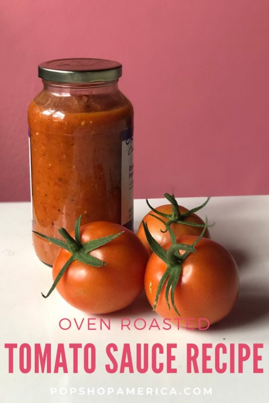 how to make oven roasted tomato sauce recipe pop shop america