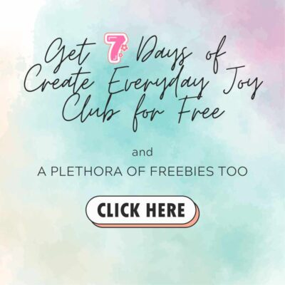 get 7 days of create everyday joy